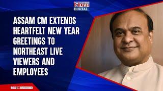 Assam CM Extends Heartfelt New Year Greetings to Northeast Live Viewers and Employees