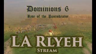 Dominions 6 - Stream with Late Age Rlyeh Pt2 - Cursed luck continues?