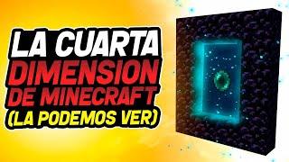 La CUARTA DIMENSION de Minecraft (Al fin la podemos ver)