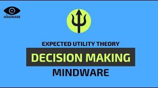 EUT Decision Making Mindware Tutorial I IQ Mindware