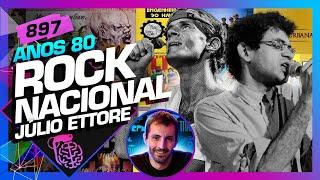 ROCK NACIONAL DOS ANOS 80: JÚLIO ETTORE - Inteligência Ltda. Podcast #897