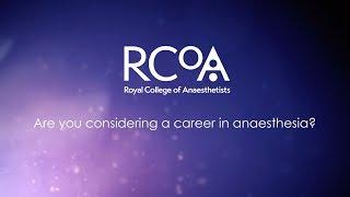 Royal College of Anaesthetists: A Career in Anaesthesia