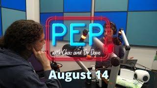 PEP with Chas and Dr Dave (14 August)