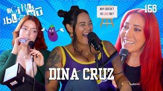 For The Girls.. ft Dina Cruz | 2 Girls 1 Blunt Podcast EP. 158