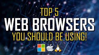 Top 5 Best Web Browsers