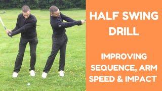 1/2 Swing Drill - A detailed look at how to practice and improve using a half swing.