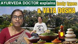 Ayurvedic Doctor explains Body Types & Vata Dosha Symptoms & Remedies | Ayurveda Health Tips