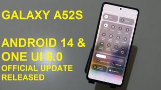 Galaxy A52S - Android 14 & ONE UI 6.0 Official Update Released ! What about Galaxy A52!!