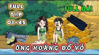 FULL TẬP 1-45 | ÔNG HOÀNG ĐỔ VỎ | THỎ TRẮNG TV