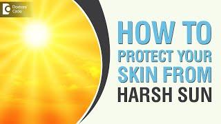 How to protect your skin from harsh sun in summer? - Dr. Amee Daxini