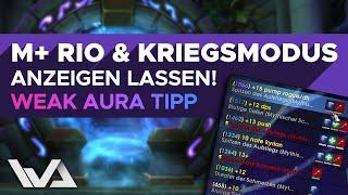 M+ RIO (Wertung) und Kriegsmodus ️ anzeigen lassen! - Weak Aura Tipp [WoW]