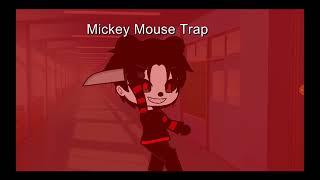 Mickey mouse trap images In Gacha