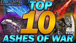 "The Top 10 MOST OP & FUN ASHES OF WAR in Elden Ring!" - Update 1.16