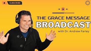 “Give yourself permission to feel bad!” - The Grace Message with Dr. Andrew Farley