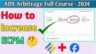 How to Increase eCPM in Adx Arbitration ADX Arbitrage Complete Course 2024 @Blogging_With_Alex