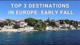 Top 3 Destinations in Europe: Early Fall