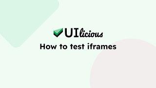 How to test iframes | UIlicious Test Automation Tutorials