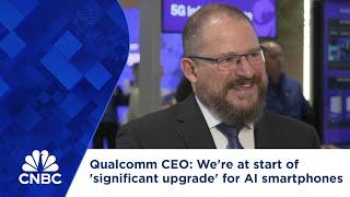 Qualcomm CEO: We're at start of 'significant upgrade' for AI smartphones