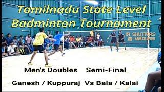 BALA & KALAIYARASAN Vs GANESH & KUPPURAJ STATE LEVEL MEN'S DOUBLES BADMINTON TOURNAMENT @ MADURAI.