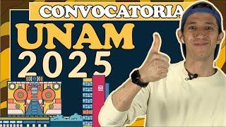 Convocatoria de la UNAM 2025 a licenciaturas