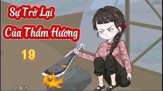 Sự Trở Lại Của Thẩm Hương - Tập 19 | Bảo Bối VietSub