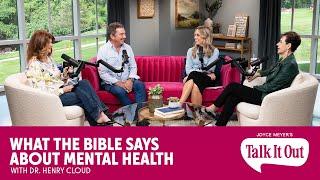 What the Bible Says About Mental Health with Dr. Henry Cloud | Talk It Out Podcast | Episode 155