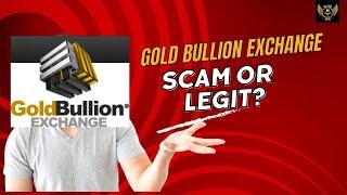 Gold Bullion Exchange Reviews: Scam Or Legit? (Fees, BBB, Lawsuits, Complaints)