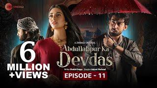 Abdullahpur Ka Devdas | Episode 11 | Bilal Abbas Khan, Sarah Khan, Raza Talish