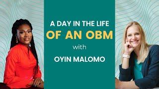 A Day in the Life of an OBM with Oyin Malomo