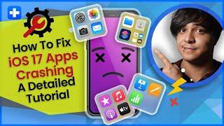 How To Fix iOS 17 Apps Crashing