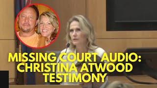 MISSING AUDIO FROM CHRISTINA ATWOOD TESTIMONY | LORI VALLOW DAYBELL TRIAL
