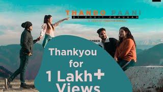 || THANDO PAANI || ROHIT CHAUHAN || LATEST UTTRAKHANDI SONG ||