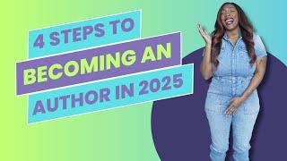 4 Steps to Becoming an Author in 2025