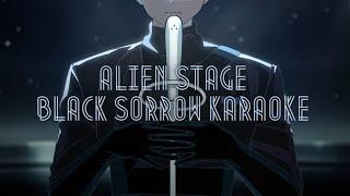 [ALIEN STAGE] Black Sorrow- Karaoke