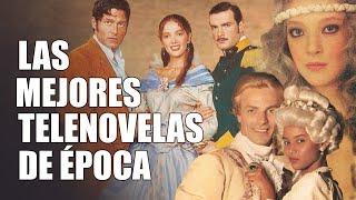 LAS 10 MEJORES TELENOVELAS DE ÉPOCA DE TODOS LOS TIEMPOS - VidaModerna