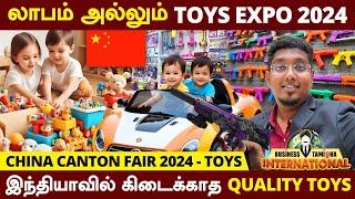 அட்டகாசமான Toys Expo | லாபம் அல்ல இது சரியான இடம் | China Canton Fair Day 1 | Business Tamizha