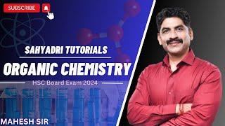 Organic Chemistry | HSC Board 2025 | MHT~CET 2025 | Sahyadri Tutorials |