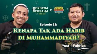 Habib Jafar "Kenapa Tak Ada Habib di Muhammadiyah?" with Yusril Fahriza | Berbeda Tapi Bersama Eps32
