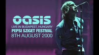 Oasis - Live at the Pepsi Sziget Festival (8th August 2000)