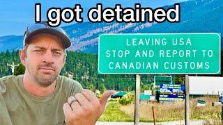 I got detained at the Canadian border.  (arrested if I go back)