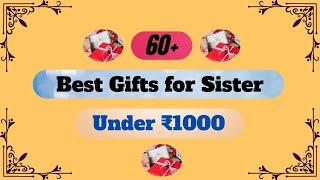 Top 60+ Best Gifts for Sister under ₹1000 | Gift Ideas for Sister's Birthday, Wedding, Christmas etc