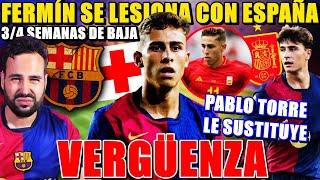 ¡VERGÜENZA! FERMÍN se LESIONA con ESPAÑA ¡3/4 SEMANAS de BAJA! Le SUSTITUYE PABLO TORRE ¡BASTA!