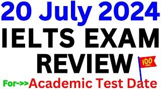 20 JULY 2024 IELTS EXAM REVIEW WITH READING PASSAGE NAMES AND WRITING TASKS | IELTS | IDP & BC