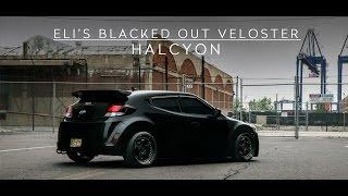 Eli's Blacked Out Veloster | HALCYON