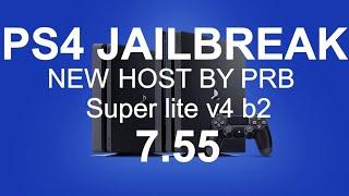 PS4 Jailbreak 7.55 + Very Stable + New Super Lite v4B2 Host by PRB