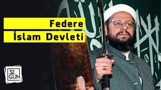 Federe İslam Devleti | Anayasa: Kur'an | Düzen: Şeriat | Kuruluş 1992