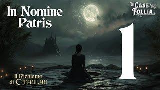 In Nomine Patris - ep.1 #callofcthullu #ilrichiamodicthulhu