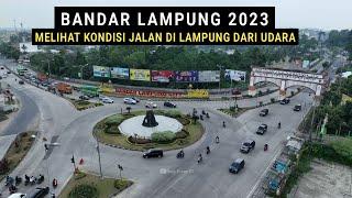 Kota Bandar Lampung 2023, Terbaru dilihat Dari Udara dengan Drone