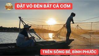 Theo người dân đặt vó đèn bắt cá cơm trên sông Bé| Khương Dừa