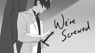 We're Screwed | ORV animatic